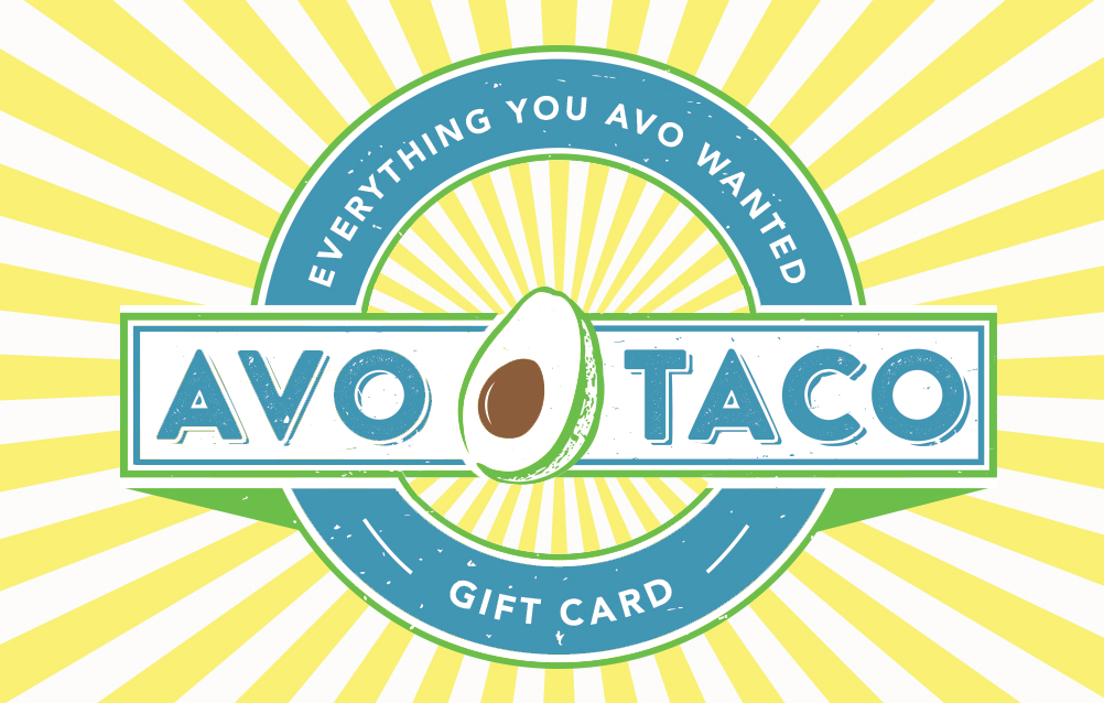 Everything you AVO wanted Avo Taco Gift Card
